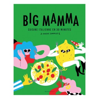 Livre Big Mamma - Cuisine italienne en 30 minutes (douche comprise !) - Marabout